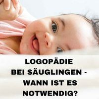 Seminar Logopädie bei Säuglingen, wann ist es notwendig?